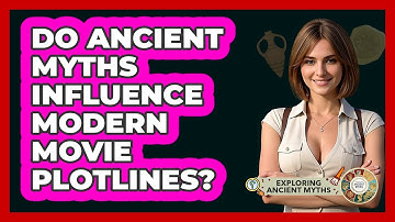 Do Ancient Myths Influence Modern Movie Plotlines? - Exploring Ancient Myths
