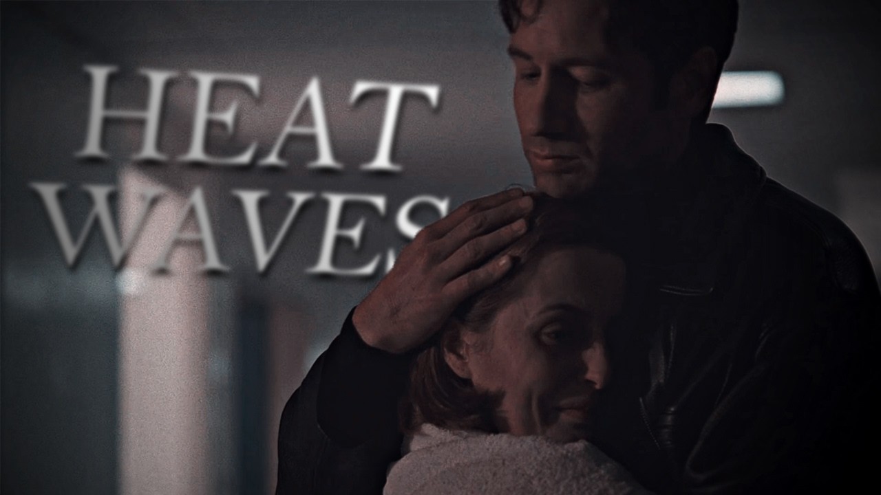 (TXF) Mulder & Scully ][ Heat Waves