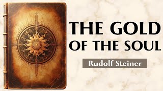 The GOLD of the SOUL: MONEY and KARMA - THE SPIRITUAL ECONOMY OF MAN - Rudolf Steiner