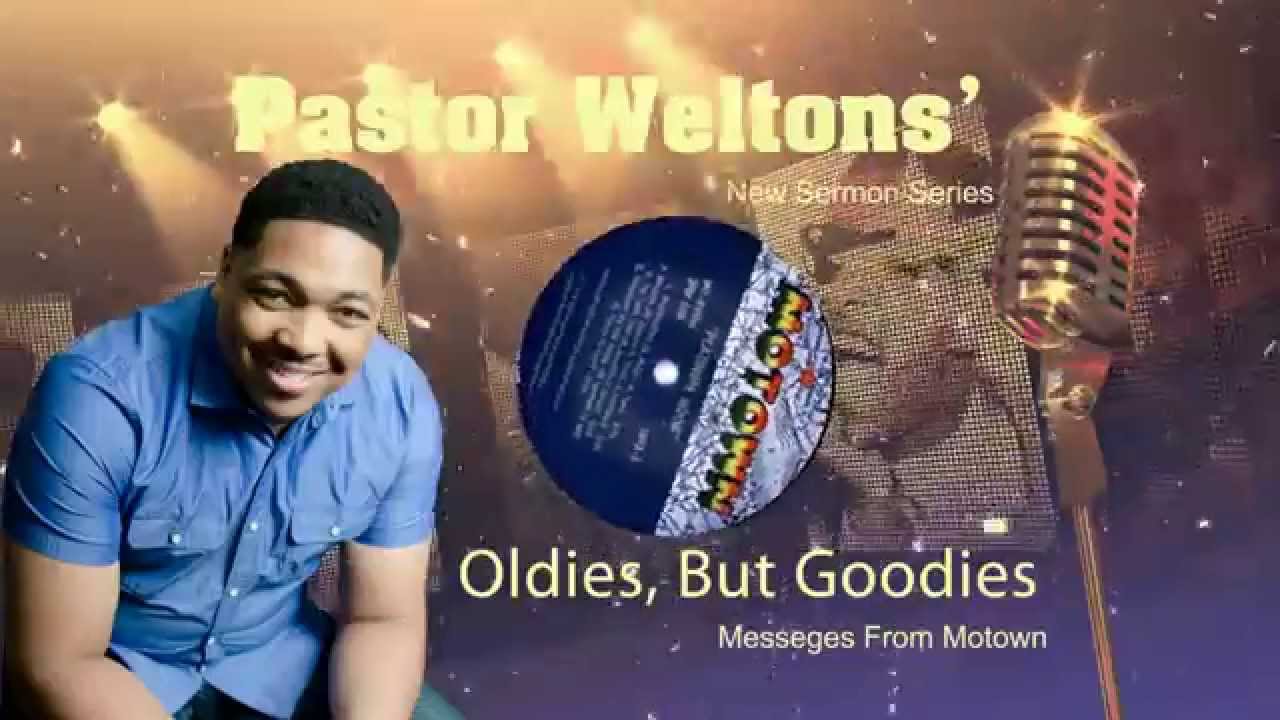 Oldies But Goodies Pastor Welton Smith Iv Youtube