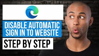 How to Disable Automatically Sign In to Website in Microsoft Edge — Step by Step Edge Tutorial