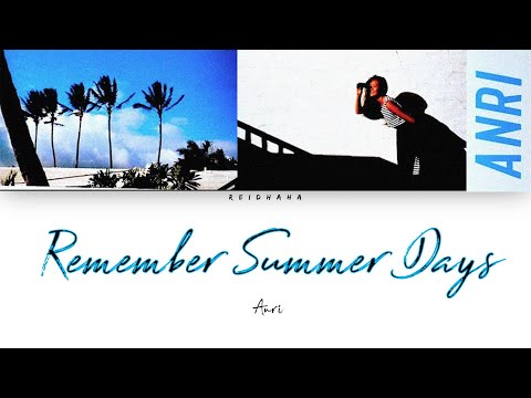 Anri (杏里) - Remember Summer Days [Lyrics Eng/Rom/Kan]