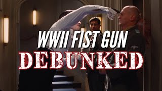 DEBUNKED: WWII Fist Gun