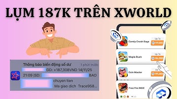 Lụm 187K Free Cực Đơn Giản Trên Ứng Dụng XWORLD | App Kiếm Tiền Miễn Phí 2025