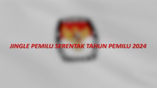 JINGLE SERENTAK TAHUN PEMILU 2024 | MEMILIH UNTUK INDONESIA