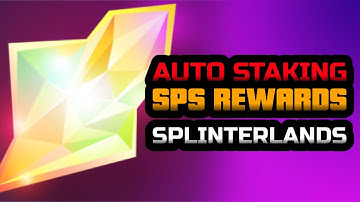 Auto Staked SPS REWARDS | Splinterlands