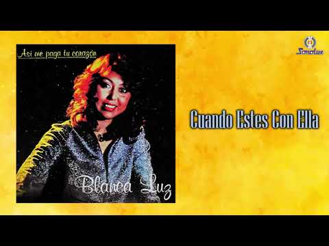 Cuando Estes Con Ella – Blanca Luz - Remasterizado | Balada