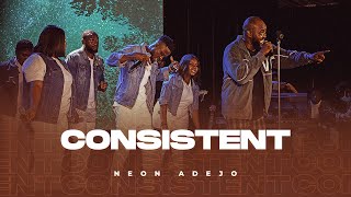 Neon Adejo Consistent Live