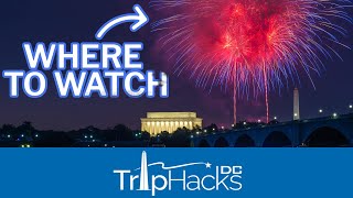Best Spots to Watch Fourth of July FIREWORKS in Washington DC