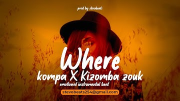 (Where) Kompa X kizomba Zouk Type Instrumental Beat | Prod Stevo