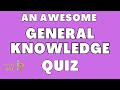 How Many Can You Answer? | General Knowledge Quiz Game | The Best Awesome Quiz