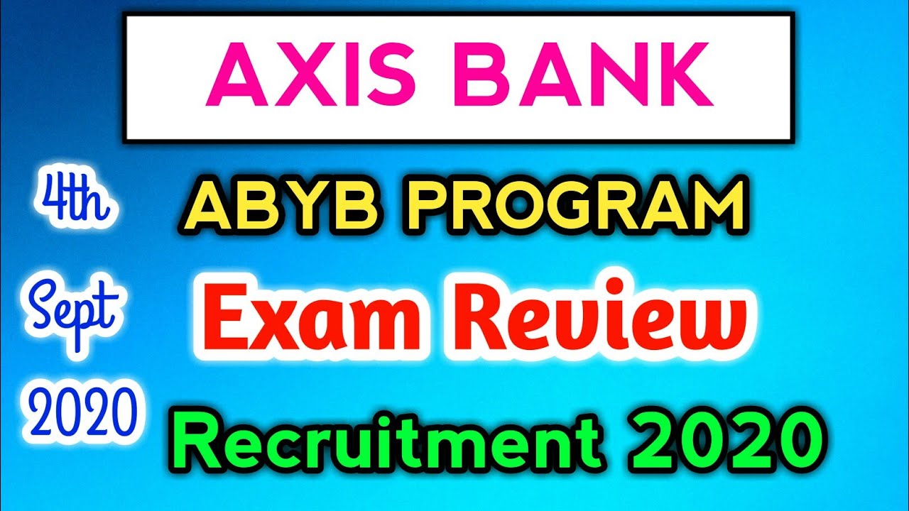 Axis Bank ABYB Program 2020 | Online Exam Review | 4th September 2020 | All Slots |