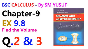 Bsc Calculus Ex 9.8 Q2 & 3 | Find The Volume | Calculus By SM Yusuf Chapter 9 | UOT