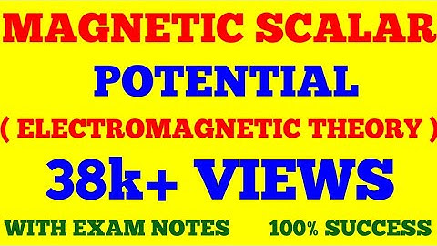 MAGNETIC SCALAR POTENTIAL || WITH EXAM NOTES ||