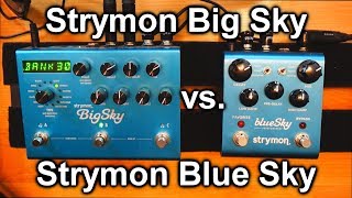 Strymon Big Sky vs. Blue Sky - Can they sound the same?