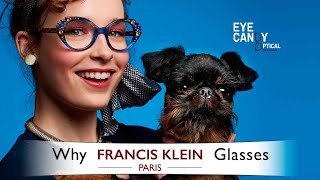 Why Francis Klein Eyewear? Eye Candy Optical's take on this awesome French eyewear brand.