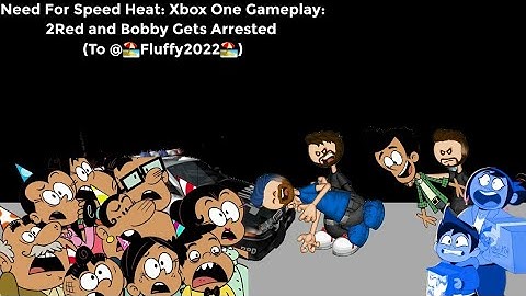 Need For Speed Heat: Xbox One Gameplay: 2Red And Bobby gets arrested (To @Fluffy20241 and)