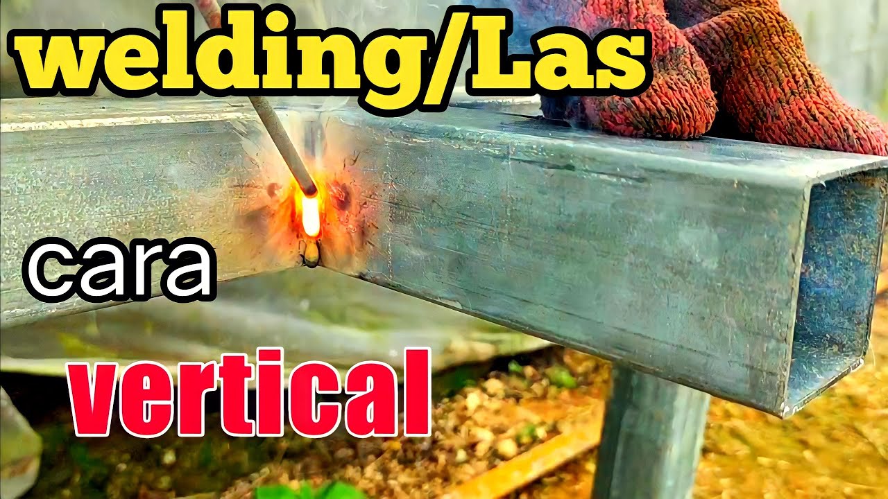 Vertical Up Stick Welding Cara MUDAH Las Vertikal Besi Tipis YouTube