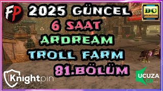 2025 Güncel 6 Saat Ardream Troll Farm 81.Bölüm