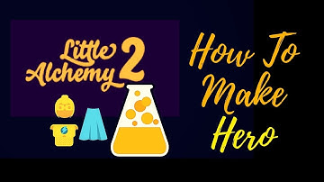 Little Alchemy 2-How To Make Hero Cheats & Hints
