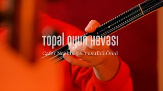 Cafer Nazlıbaş & Yusufali Önal - Topal Oyun Havası