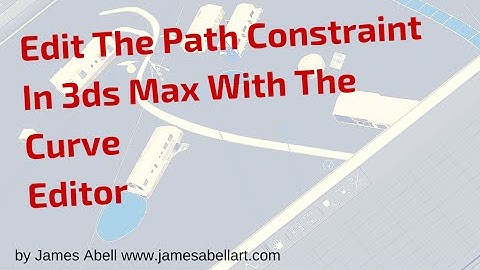 How To Edit The Path Constraint With The Curve Editor In 3ds Max