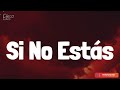 iñigo quintero - Si No Estás (Lyrics/Letra)