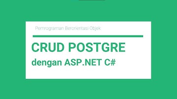 [Pemrograman Berorientasi Objek] - CRUD Postgre dengan ASP.NET C#(Web Form)