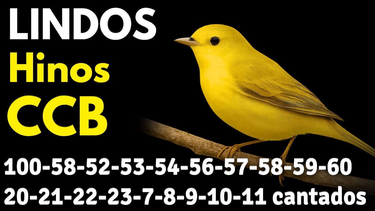 HINOS CCB 100-58-52-53-54-56-57-58-59-60-20-21-22-23-7-8-9-10-11-12-13-14-15-16-17-18-19 cantados