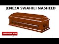 NASHEED Swahili Jeneza Nasheed Jeneza Kifo Nasheed NASHEED Swahili Jeneza Nasheed Jeneza Kifo Nasheed