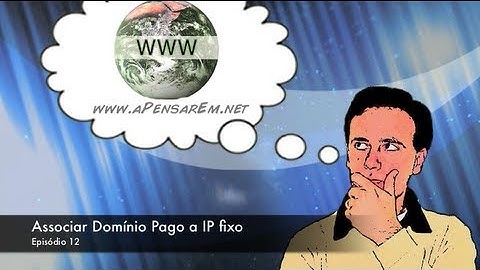 Tutorial Servidores Web (Ep 12 - Associar Domínio Pago a IP fixo)