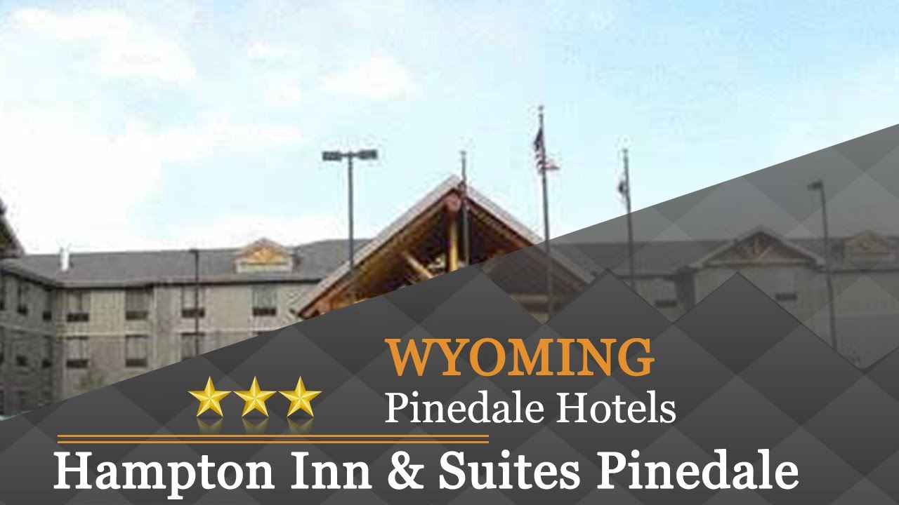 Hampton Inn & Suites Pinedale Pinedale Hotels, Wyoming YouTube