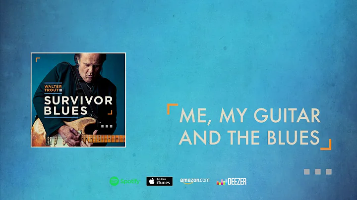 Walter Trout - Me, My Guitar And The Blues (Surviv...