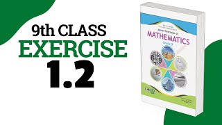 Exercise 1.2 - 9 Class Math  | Federal Board - FBISE - National Book Foundation - NBF