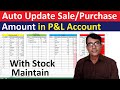 Auto update Purchase and Sales price in Profit and loss account in excel | automated stock maintain