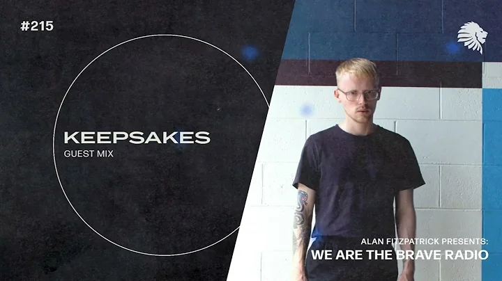 We Are The Brave Radio 215 (Guest Mix from Keepsak...