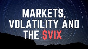 Stock Markets, Volatility and how the VIX works