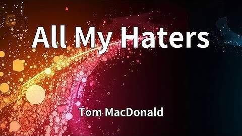 Thumbnail of Tom MacDonald - "All My Haters" (Lyrics)