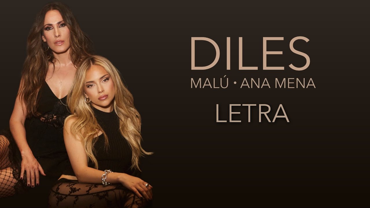 Malú y Ana Mena - Diles (Letra) [2023]