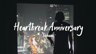 Heartbreak Anniversary - Zephanie (Lyrics) 🎵