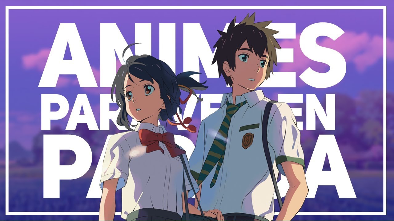 ANIMES PARA VER EN PAREJA YouTube