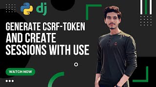 Generate csrf-token and Create Sessions | How is it Working? | Django tutorial in hindi #8