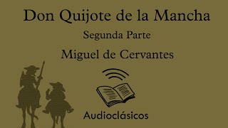 Don Quijote de la Mancha. Segunda Parte. Cap. 61-74 – Miguel de Cervantes (Audiolibro)