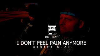 Master Duch-I Dont Feel Pain Anymore Official Video