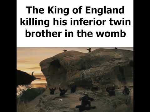 The King of England and his twin brother in the womb