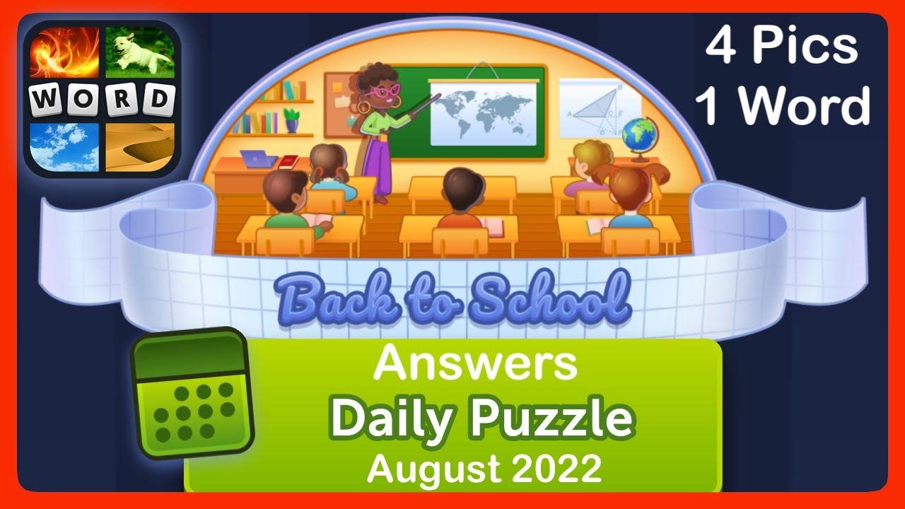 4 Pics 1 Word - Back to School - August 2022 - Answers Daily