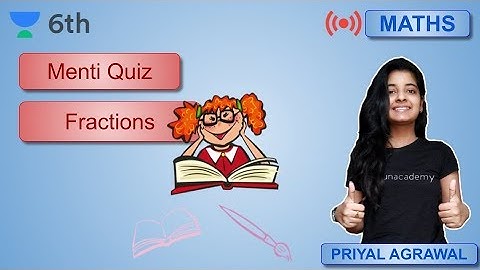 Menti Quiz | Fractions | Part-1 | Unacademy Class 6 | Priyal Agrawal