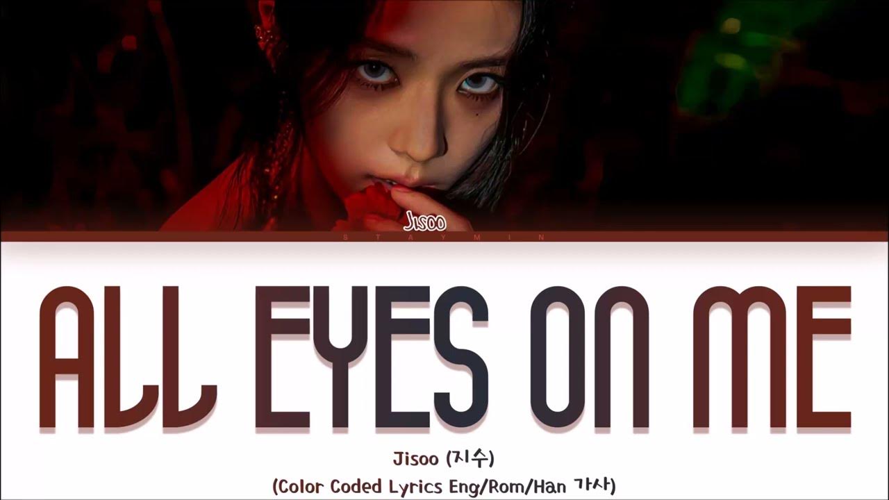 When I Walk In The Club All Eyes On Me JISOO All Eyes On Me Lyrics (지수 All Eyes On Me 가사) (Color Coded Lyrics