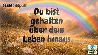 Du bist gehalten über dein Leben hinaus - Impuls für die Seele - Pastor Bernd