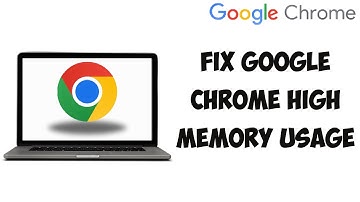 How To Fix Google Chrome High Memory Usage